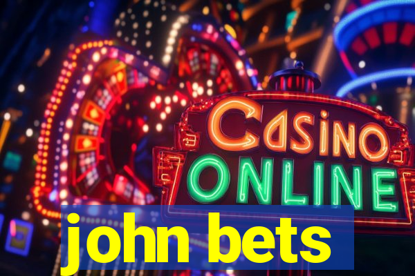 john bets